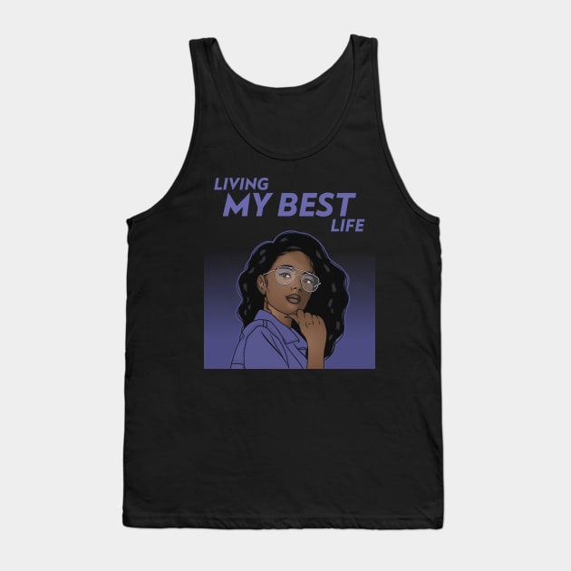 Living My Best Life Tank Top by JonesCreations